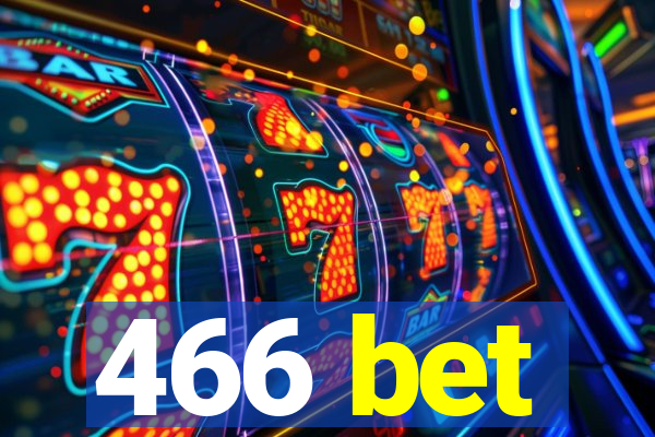 466 bet